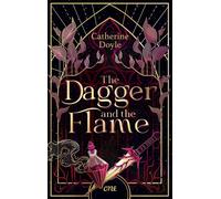 The Dagger and the Flame Enemies-to-Lovers, Schattenmagie, verfeindete Gilden & ein epischer Schreibstil (Band 1) - Catherine Doyle - One - ebook (ePub) - Livre