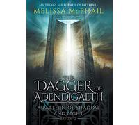 The Dagger of Adendigaeth: A Pattern of Shadow & Light Book Two