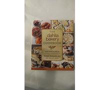 The Dahlia Bakery Cookbook: Sweetness in Seattle - A James Beard Chef's Guide to Famous Pies, Doughnuts, and Cookies