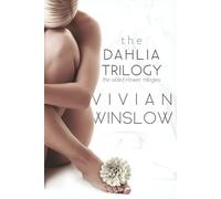 The Dahlia Trilogy (The Gilded Flower Trilogies Books 4-6)