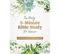 The Daily 5Minute Bible Study for Women 365 Focused Encouraging Readings by Compiled by Barbour Staff Compiled by Barbour Staff (Auteur)