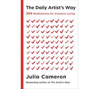 The Daily Artist's Way: 366 Meditations for Creative Living