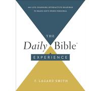 The Daily Bible Experience: 365 Life-Changing Interactive Readings to Make God's Word Personal