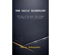 The Daily Blueprint: 365 Days of Success, Your Dreams Are Meant For You, and Growth