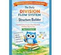 The Daily Division Flow System: Structure Builder: A Guided Daily Practice That Helps Kids Continue Step by Step