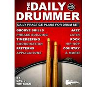 The Daily Drummer: 28 Daily Practice Plans for Drum Set-Jazz, Rock, Country, Hip-Hop, and Latin. Plus, Free Audio Tracks!