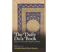 The Daily Du’a Book: Prayers To Recite Every Morning & Evening