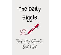 The Daily Giggle - Things My Students Said & Did