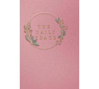 The Daily Grace: 366-Day Full Color Gratitude Journal for Women: A Daily 5-Minute Guide to Mindfulness, Christian Self-Care, and Positive Reflection