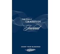 The Daily Gratitude & Affirmation Journal: 100 Days to a Happier Mindset. Helping you to achieve an inner well being with daily and weekly prompts.