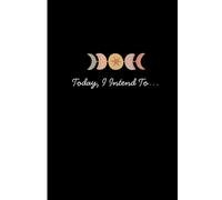 The Daily Gratitude & Intention Journal: A Simple, Guided Notebook for Mindfulness and Positive Manifestation