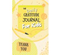 The Daily Gratitude Journal for Kids Ages 8-12: A Daily Thankful Journal to Help Practice Gratitude, Awareness and Mindfulness with 1 Special Question A Day for Kids.