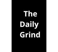 The daily Grind