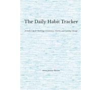 The Daily Habit Tracker: A Daily Log for Building Consistency, Clarity, and Lasting Change - Aqua Edition