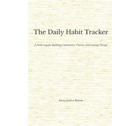 The Daily Habit Tracker: A Daily Log for Building Consistency, Clarity, and Lasting Change - Sandy Edition