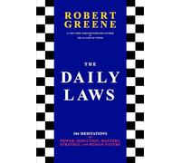 The Daily Laws: 366 Meditations on Power, Seduction, Mastery, Strategy, and Human Nature