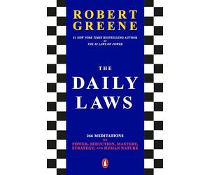 The Daily Laws: 366 Meditations on Power, Seduction, Mastery, Strategy, and Human Nature