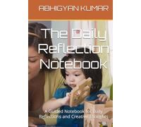 The Daily Notebook: A Guided Notebook for Daily Reflections and Creative Thoughts