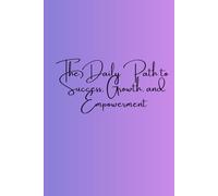 The Daily Path to Success, Growth, and Empowerment