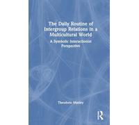 The Daily Routine of Intergroup Relations in a Multicultural World: A Symbolic Interactionist Perspective
