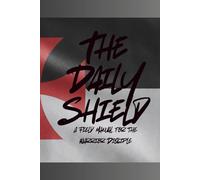 The Daily Shield: Field Notes For The Warrior Disciple