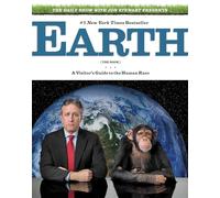 The Daily Show with Jon Stewart – Earth (Le Livre) – Guide du visiteur de la race humaine