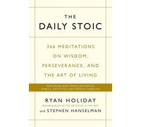 The Daily Stoic: 366 Meditations on Wisdom, Perseverance, and the Art of Living: Featuring new translations of Seneca, Epictetus, and Marcus Aurelius