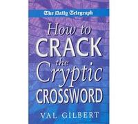 The Daily Telegraph How to Crack the Cryptic Crossword Val Gilbert (Auteur)