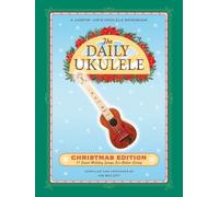 The Daily Ukulele: Christmas Edition: 31 Great Holiday Songs for Better Living compiled and arranged by Jim Beloff