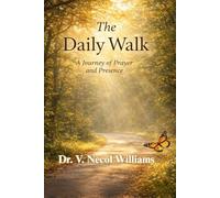 The Daily Walk: A Journey of Prayer and Presence