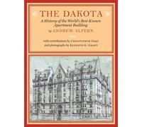 The Dakota: A History Of The World's Best-Known Apartment Building