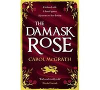 The Damask Rose by Carol McGrath Carol McGrath (Auteur)