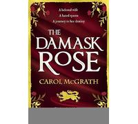 The Damask Rose: The enthralling historical novel: The friendship of a queen of England comes at a price . . .