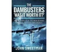 The Dambusters Was the Raid Worthwhile by John Sweetman John Sweetman (Auteur)