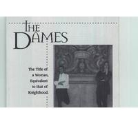 The Dames - The Title of a Woman, Equivalent to That of Knighthood (UK Import)