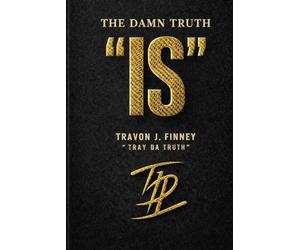 The Damn Truth “IS”: TDT “IS”