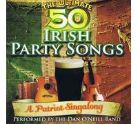The Dan O'Neill Band - The Ultimate 50 Irish Party Songs [Import]