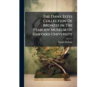 The Dana Estes Collection Of Bronzes In The Peabody Museum Of Harvard University