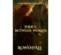 The Dance Between Worlds: A Historical Romance with a Touch of Time Travel