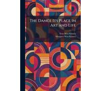 The Dance Its Place in Art and Life