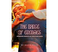 The Dance of Energies: Intriguing Insights on Twin Flame Union