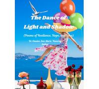 The Dance of Light and Shadow: Poems of Resilience, Hope, and Love
