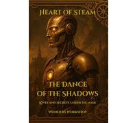 The Dance of Shadows (Heart of Steam - Book 2): Steampunk fantasy romance with intrigue, masks, and a fight for destiny