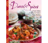 The Dance of Spices: Classic Indian Cooking for Today's Home Kitchen