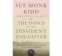 The Dance Of The Dissident Daughter by Sue Monk Kidd Paperback Book Sue Monk Kidd (Auteur)