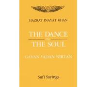 The Dance of the Soul: Gayan, Vadan, Nritan (Sufi Sayings)