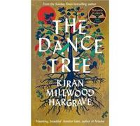 The Dance Tree by Kiran Millwood Hargrave Kiran Millwood Hargrave (Auteur)