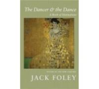 The Dancer and the Dance A Book of Distinctions by Jack Foley Jack Foley (Auteur)
