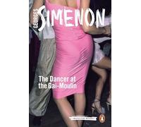 The Dancer at the Gai-Moulin: Inspector Maigret