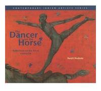The Dancer on the Horse Reflections on the Art of Iranna Gr by Ranjit Hoskote G. R. Iranna, Ranjit Hoskote (Auteur)